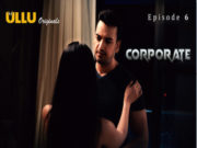 Corporate Part 2 – S01E06 – 2024 – Hindi Hot Web Series – Ullu