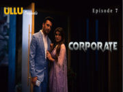 Corporate Part 2 – S01E07 – 2024 – Hindi Hot Web Series – Ullu