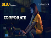 Corporate Part 1 – S01E04 – 2024 – Hindi Hot Web Series – Ullu