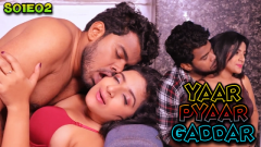 Yaar Pyaar Gaddar – S01E03 – 2024 – Hindi Hot Web Series – BIGShots