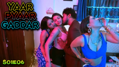 Yaar Pyaar Gaddar – S01E06 – 2024 – Hindi Hot Web Series – BIGShots