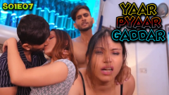 Yaar Pyaar Gaddar – S01E07 – 2024 – Hindi Hot Web Series – BIGShots